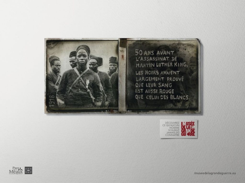 Affiche - Musée de la Grande Guerre - Meaux - Découvrez ce qu'aucun homme n'aurait dû jamais connaître - 50 ans avant l'assassinat de Martin Luther King, les noirs avaient largement prouvé que leur sang est aussi rouge que celui des blancs - Agence DDB - 2012