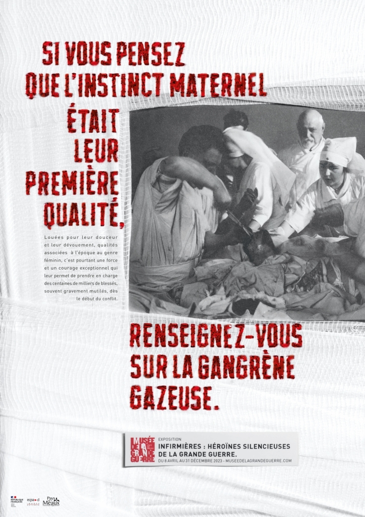 Affiche - Musée de la Grande Guerre - Exposition infirmières - Si vous pensez que l'instinct maternel était leur première qualité, renseignez-vous sur la gangrène gazeuse - Agence DDB - 2023